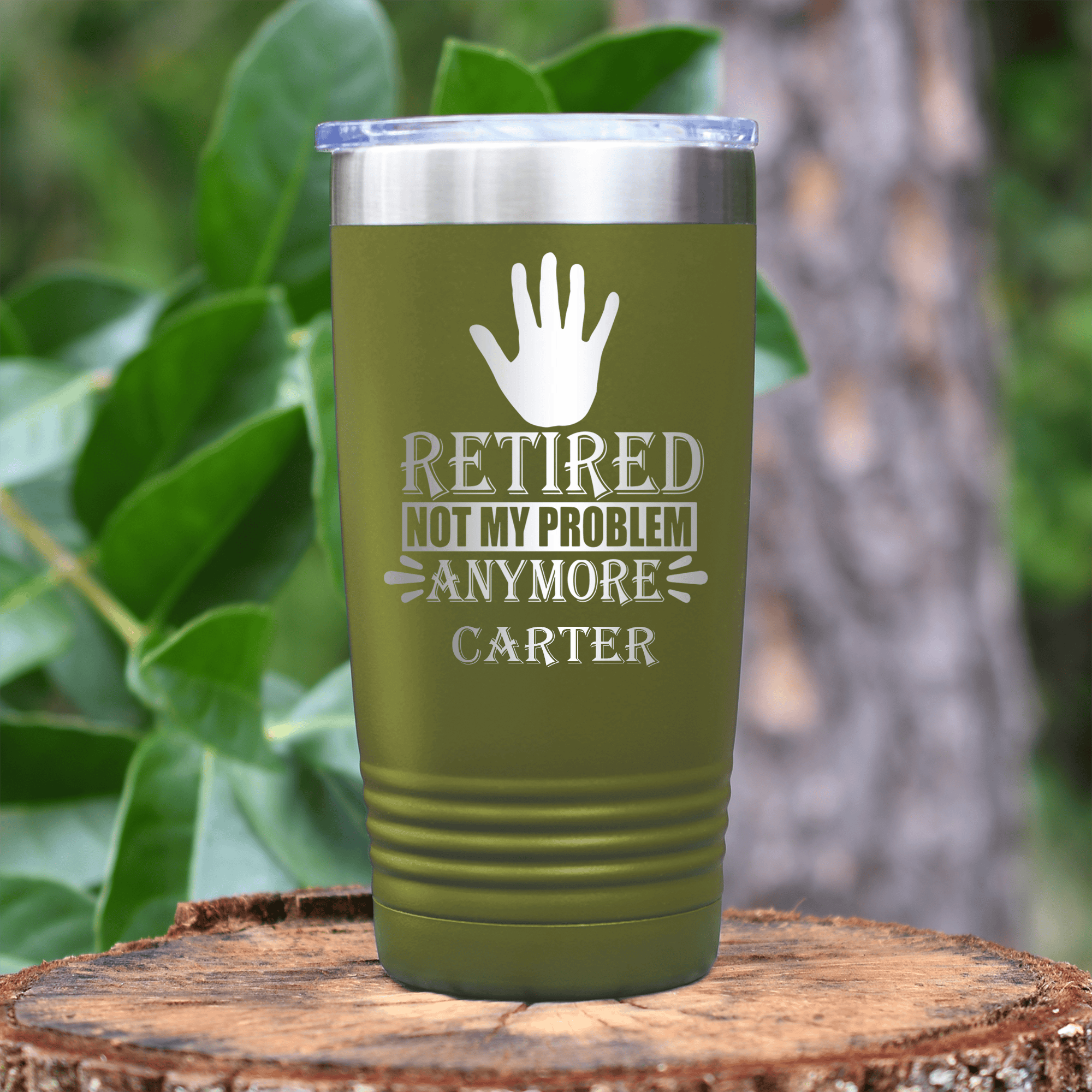 Military Green Retirement Tumbler With Not My Problem Im Retired Design