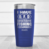 Blue Fishing Tumbler With Obsessive Fishing Disorder Design