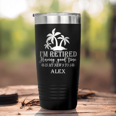 Black Retirement Tumbler With Only Looking For A Good Time Design