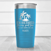 Light Blue Retirement Tumbler With Only Looking For A Good Time Design