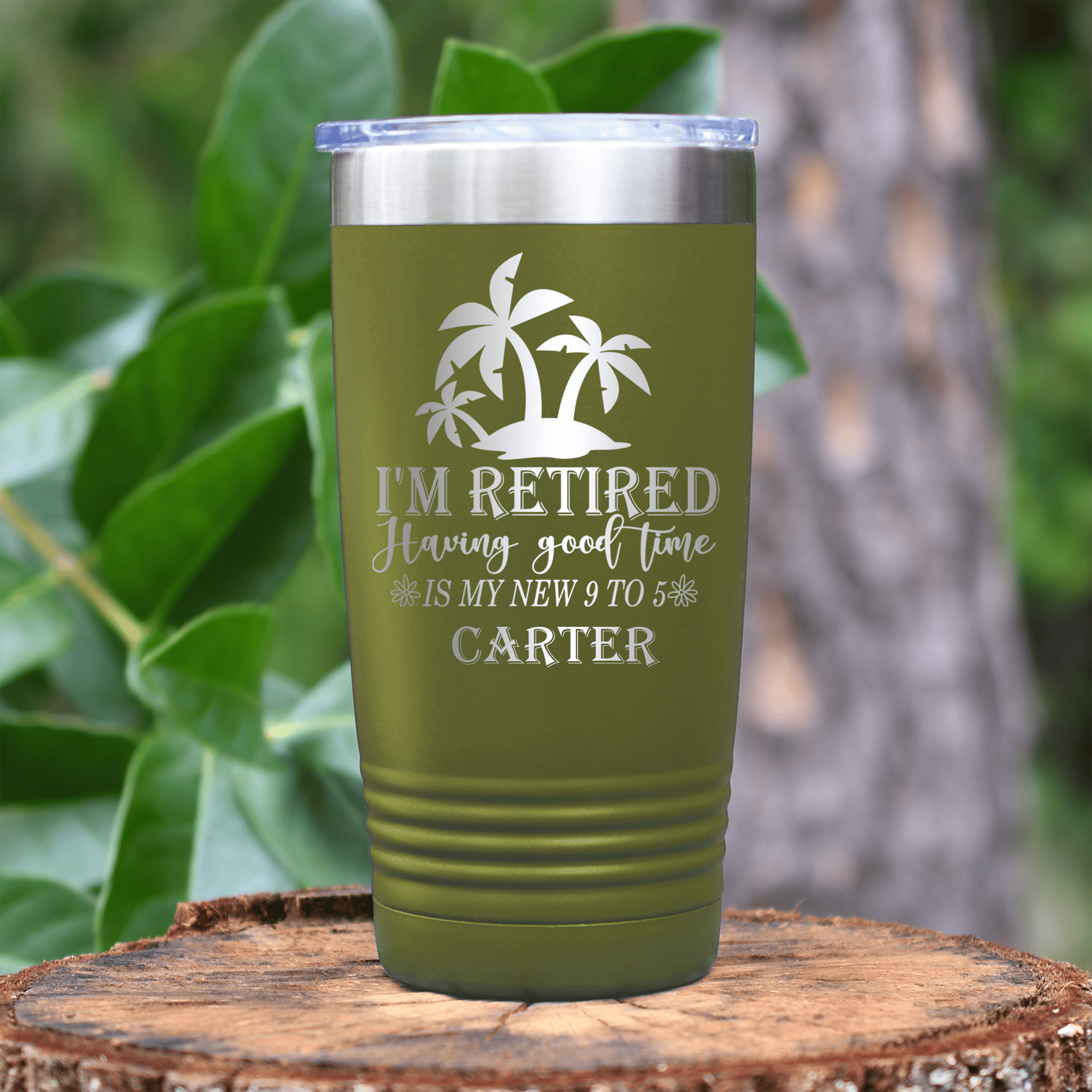 Military Green Retirement Tumbler With Only Looking For A Good Time Design