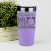 Light Purple funny tumbler Probably Late For Something