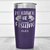 Purple Fishing Tumbler With Rather Be Fishin Design