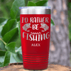 Red Fishing Tumbler With Rather Be Fishin Design