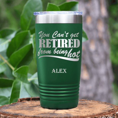 Green Retirement Tumbler With Retired But Still Hot Design