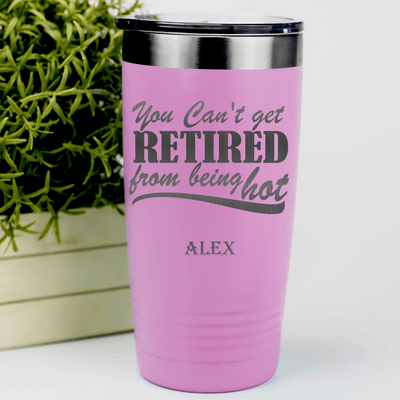 Pink Retirement Tumbler With Retired But Still Hot Design