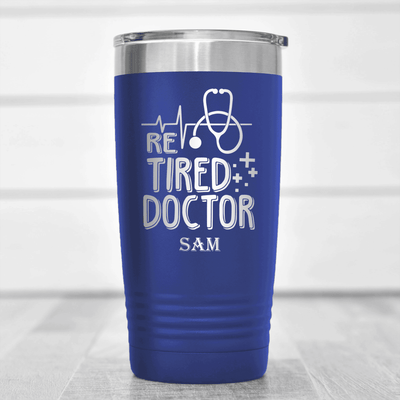 Blue Retirement Tumbler With Retired Doctor Design