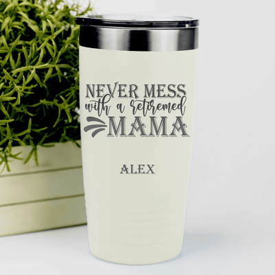 White Retirement Tumbler With Retired Mama On Duty Design