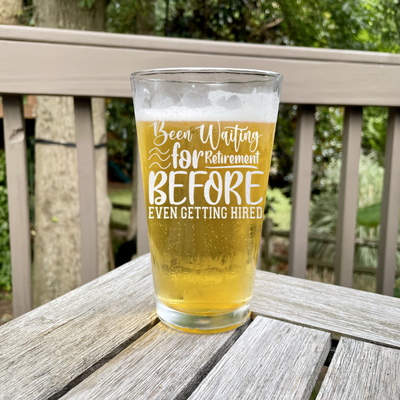 Retired Since Hired Pint Glass