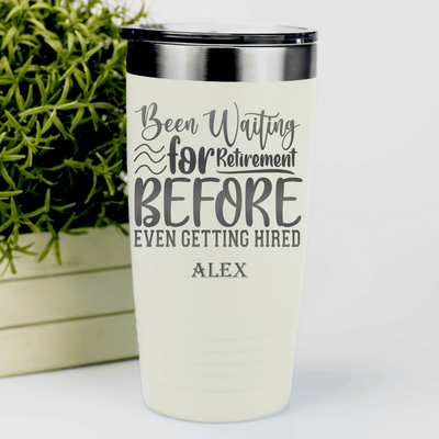 White Retirement Tumbler With Retired Since Hired Design