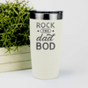 White fathers day tumbler Rock The Dad Bod