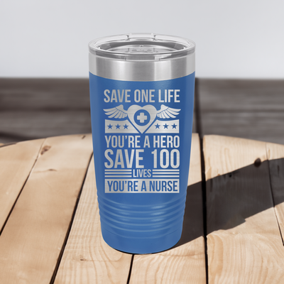 Save 100 Lives Youre A Nurse Ringed Tumbler