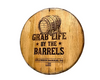 Grab Life By The Barrels