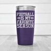 Purple football tumbler Seasons Of Tackles And Touchdowns