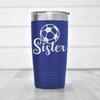 Blue soccer tumbler Sisters Soccer Spirit