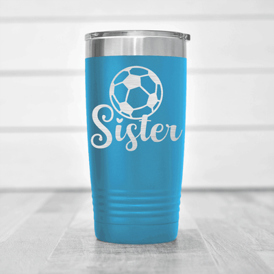 Light Blue soccer tumbler Sisters Soccer Spirit
