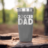 Grey soccer tumbler Soccer Fatherhood