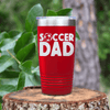 Red soccer tumbler Soccer Fatherhood