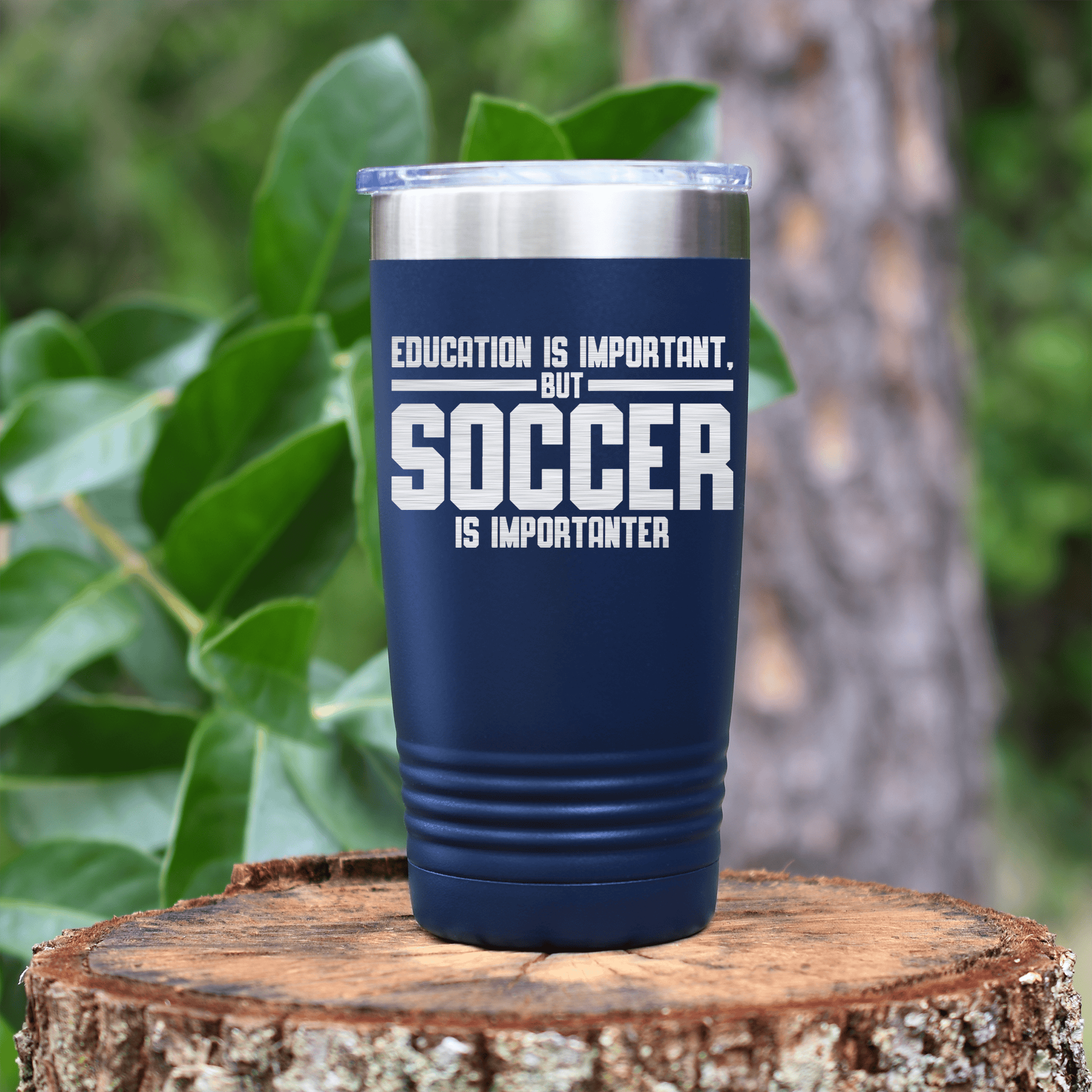 Navy soccer tumbler Soccer Is Most Important