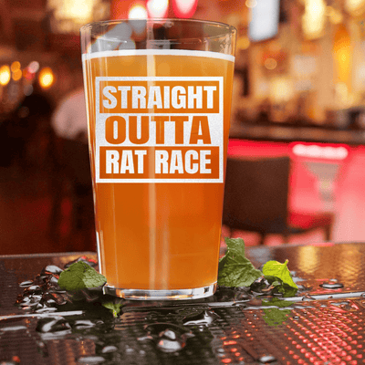 Straight Outta Rat Race Pint Glass