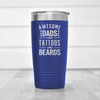 Blue fathers day tumbler Tattoos And Beards