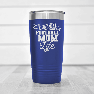 Blue football tumbler The Daily Grind Of A Football Mom