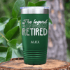 Green Retirement Tumbler With The Legend Has Retired Design