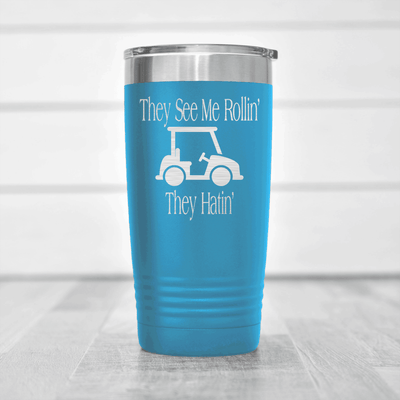 Light Blue golf tumbler They See Me Rollin