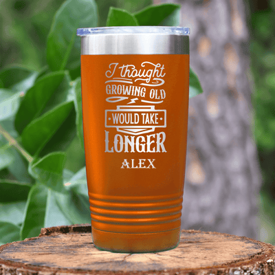Orange Funny Old Man Tumbler With Thought This Would Take Longer Design