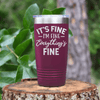 Maroon funny tumbler Totally Not Fine