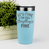 Teal funny tumbler Totally Not Fine