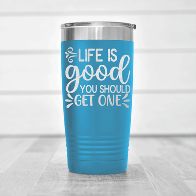 Light Blue funny tumbler Try Getting A Life