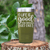 Military Green funny tumbler Try Getting A Life