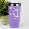 Light Purple Golf Tumbler With What The Putt Design