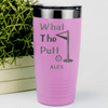 Pink Golf Tumbler With What The Putt Design
