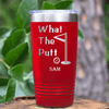 Red Golf Tumbler With What The Putt Design