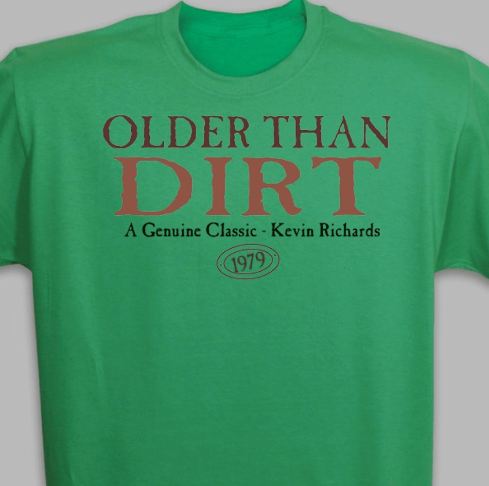 Unique Personalized Older Than Dirt Shirt Customized Wearables Gifts for Men by Groovy Guy