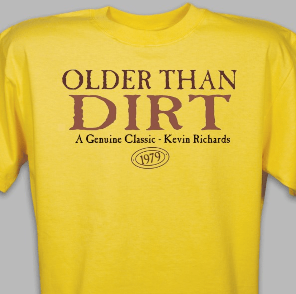 Unique Personalized Older Than Dirt Shirt Customized Wearables Gifts for Men by Groovy Guy