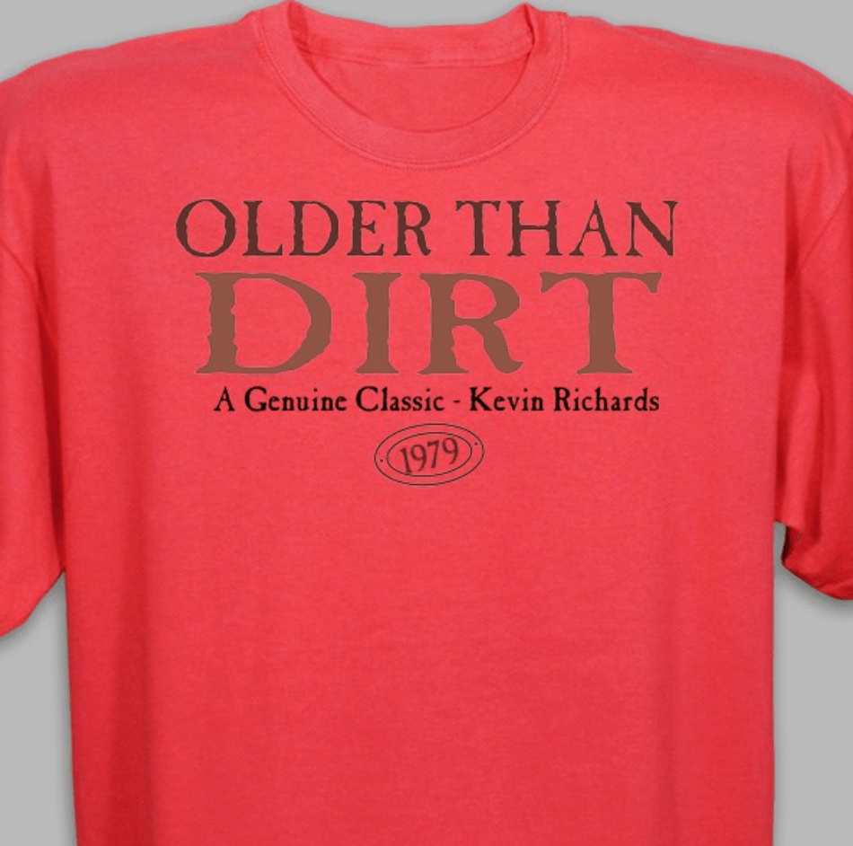 Unique Personalized Older Than Dirt Shirt Customized Wearables Gifts for Men by Groovy Guy