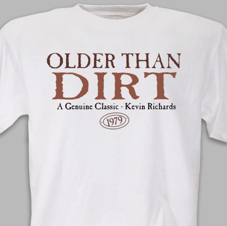 Unique Personalized Older Than Dirt Shirt Customized Wearables Gifts for Men by Groovy Guy
