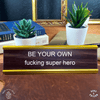 Be Your Own F*cking Super Hero